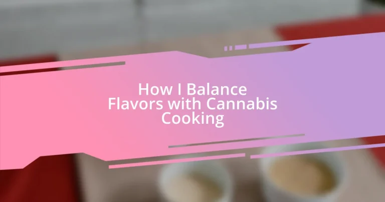 How I Balance Flavors with Cannabis Cooking