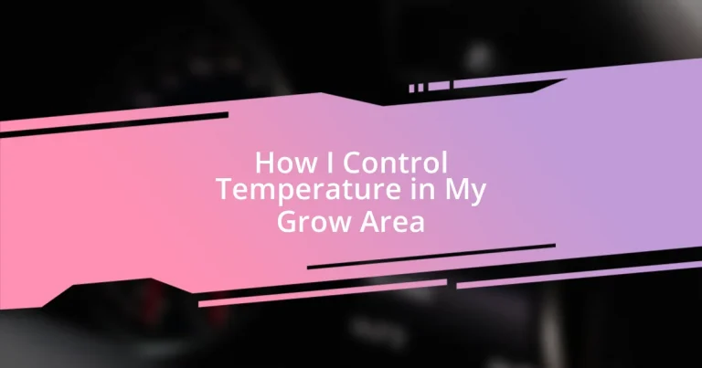 How I Control Temperature in My Grow Area