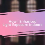 How I Enhanced Light Exposure Indoors