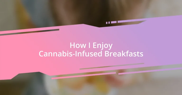 How I Enjoy Cannabis-Infused Breakfasts