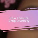 How I Ensure Crop Diversity