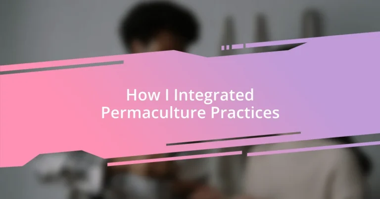 How I Integrated Permaculture Practices