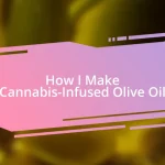 How I Make Cannabis-Infused Olive Oil