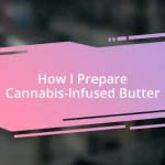 How I Prepare Cannabis-Infused Butter