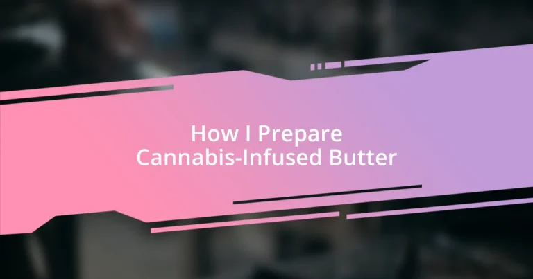 How I Prepare Cannabis-Infused Butter