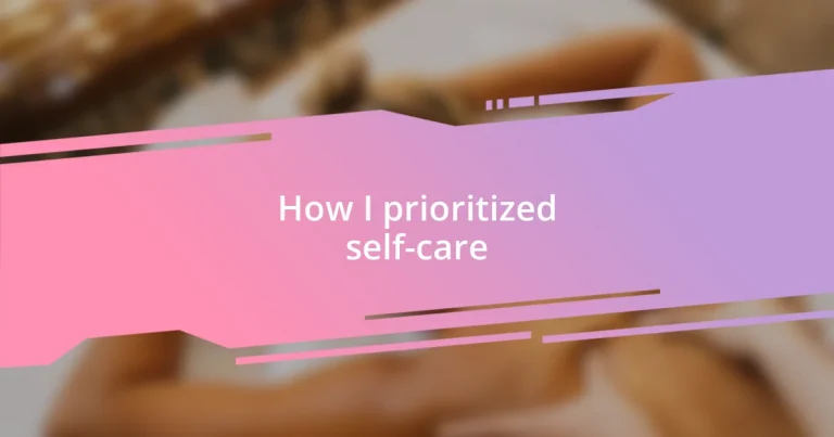 How I prioritized self-care