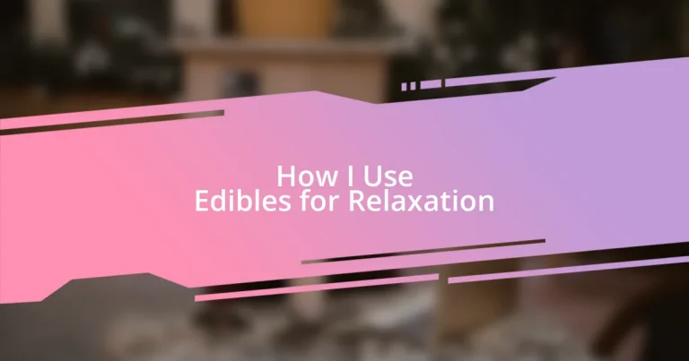 How I Use Edibles for Relaxation