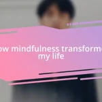 How mindfulness transformed my life