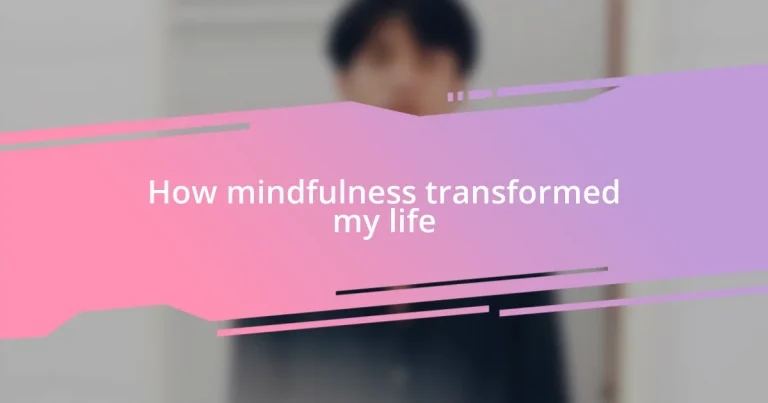 How mindfulness transformed my life