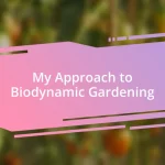 My Approach to Biodynamic Gardening