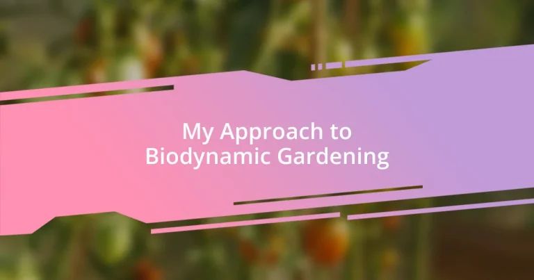 My Approach to Biodynamic Gardening