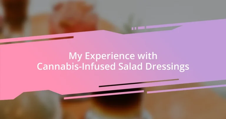 My Experience with Cannabis-Infused Salad Dressings