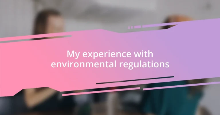 My experience with environmental regulations