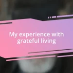 My experience with grateful living