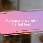 My experience with herbal teas