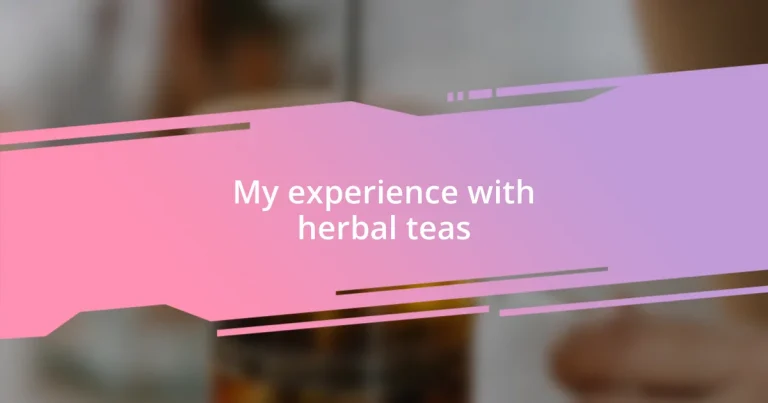 My experience with herbal teas