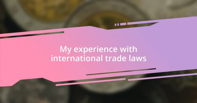 My experience with international trade laws