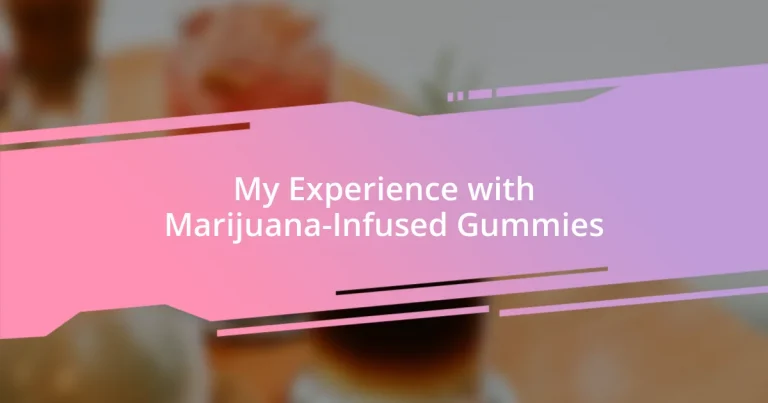 My Experience with Marijuana-Infused Gummies