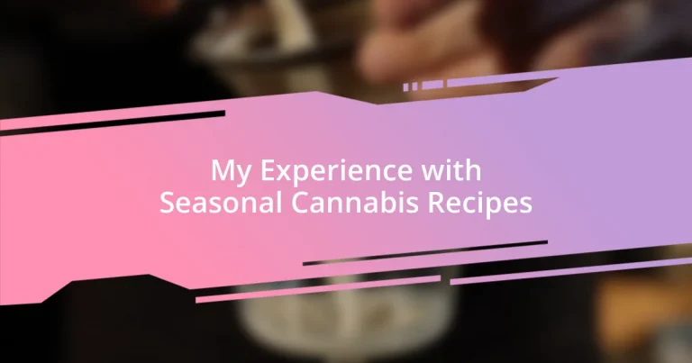 My Experience with Seasonal Cannabis Recipes