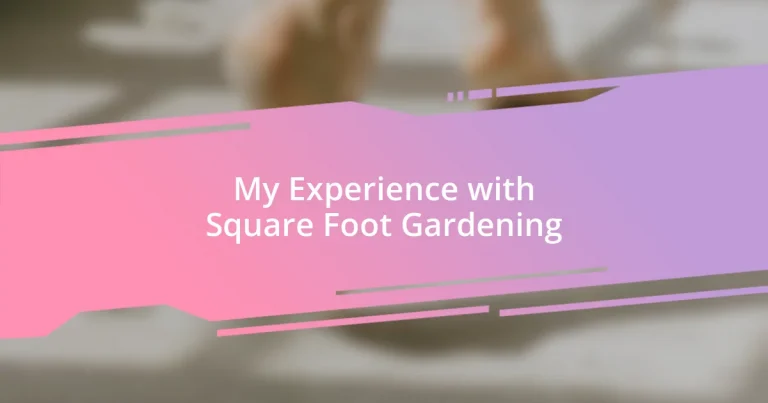 My Experience with Square Foot Gardening