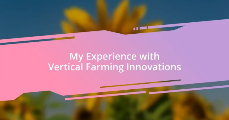 My Experience with Vertical Farming Innovations