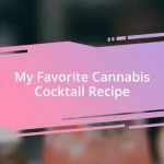 My Favorite Cannabis Cocktail Recipe