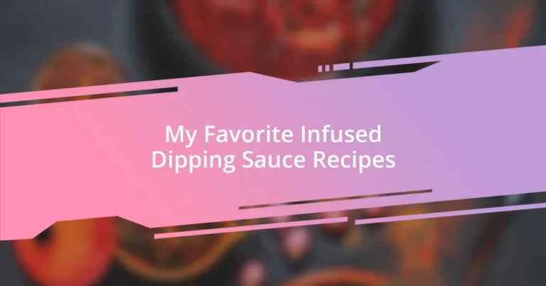 My Favorite Infused Dipping Sauce Recipes