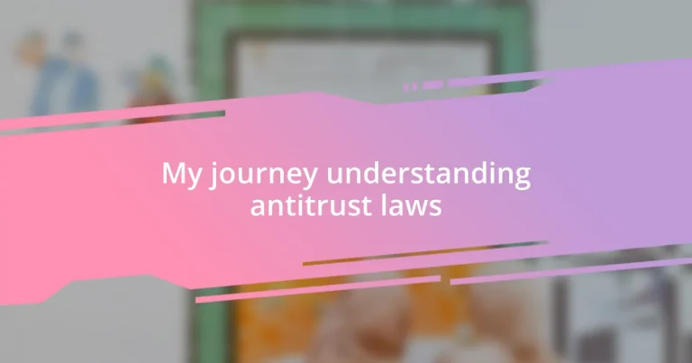 My journey understanding antitrust laws