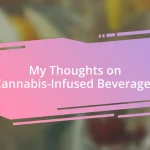 My Thoughts on Cannabis-Infused Beverages