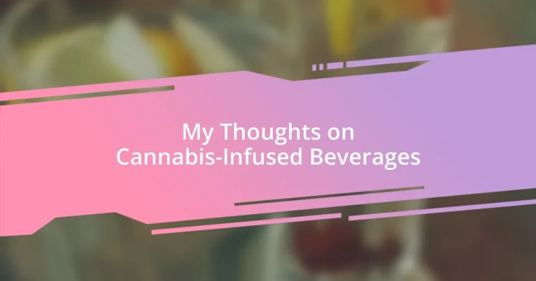 My Thoughts on Cannabis-Infused Beverages