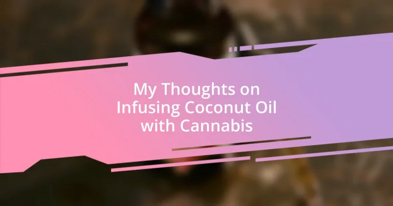 My Thoughts on Infusing Coconut Oil with Cannabis