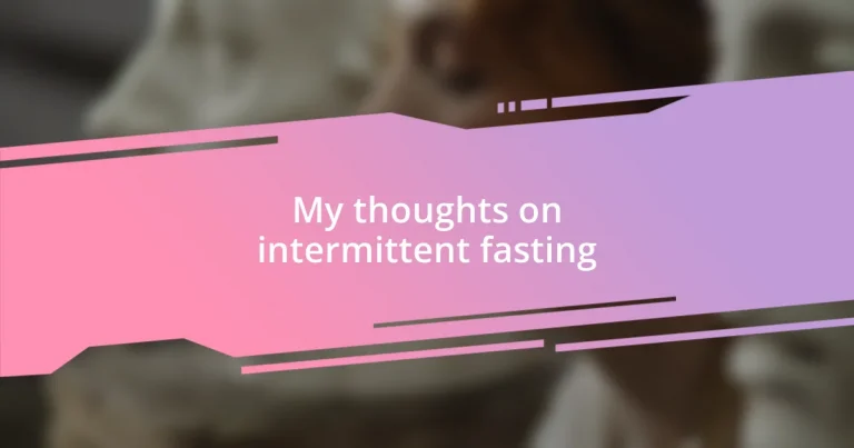 My thoughts on intermittent fasting