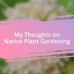 My Thoughts on Native Plant Gardening