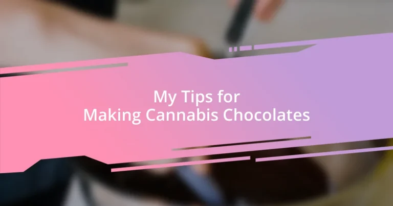 My Tips for Making Cannabis Chocolates