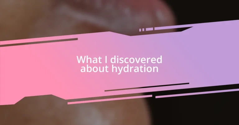 What I discovered about hydration