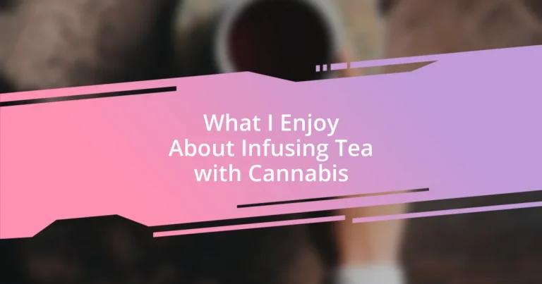 What I Enjoy About Infusing Tea with Cannabis