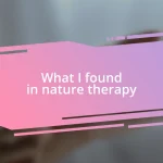 What I found in nature therapy