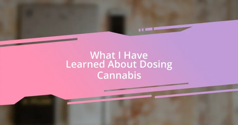 What I Have Learned About Dosing Cannabis