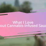 What I Love About Cannabis-Infused Sauces