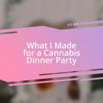 What I Made for a Cannabis Dinner Party