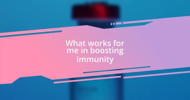 What works for me in boosting immunity