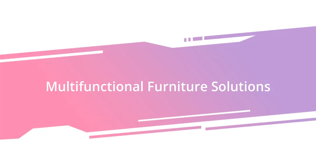 Multifunctional Furniture Solutions