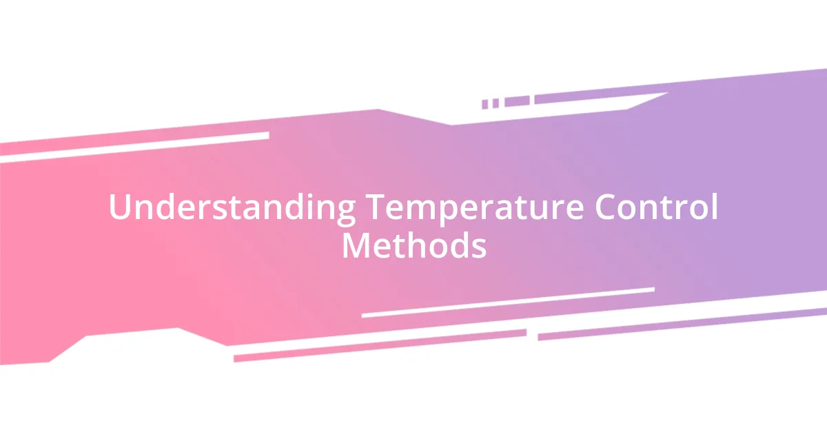 Understanding Temperature Control Methods