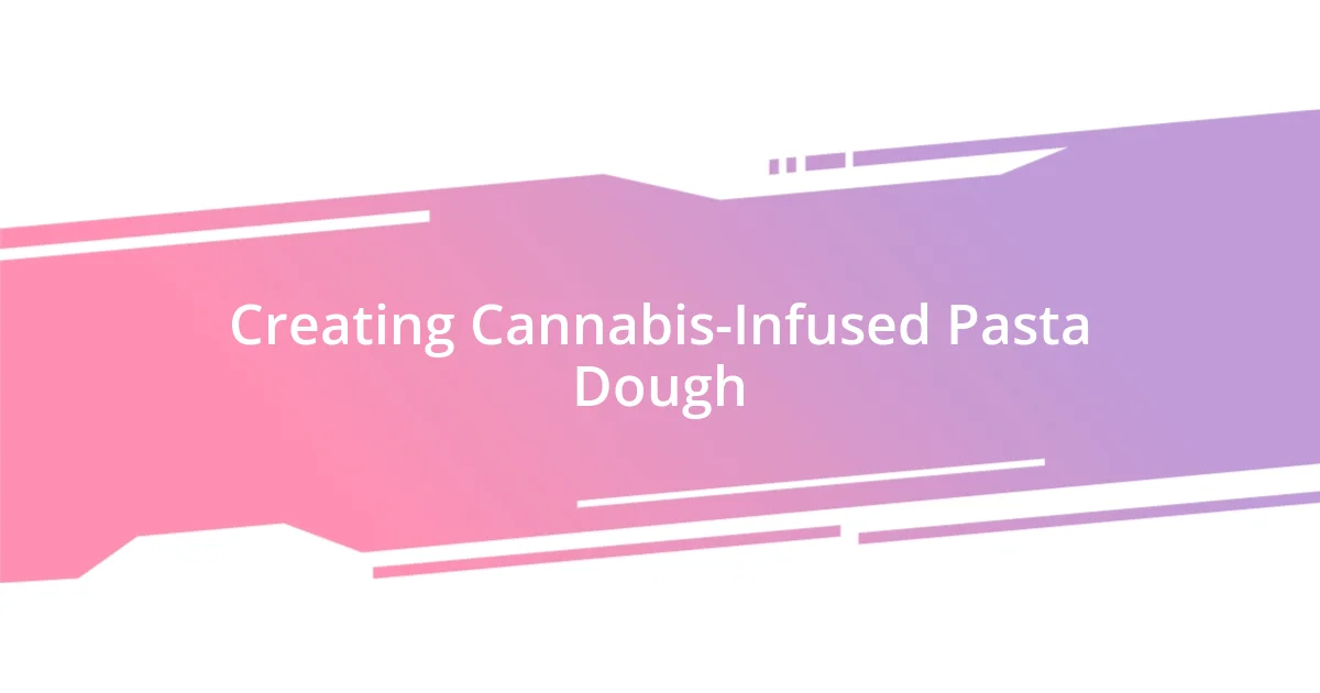 Creating Cannabis-Infused Pasta Dough