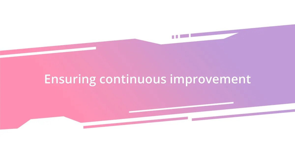 Ensuring continuous improvement