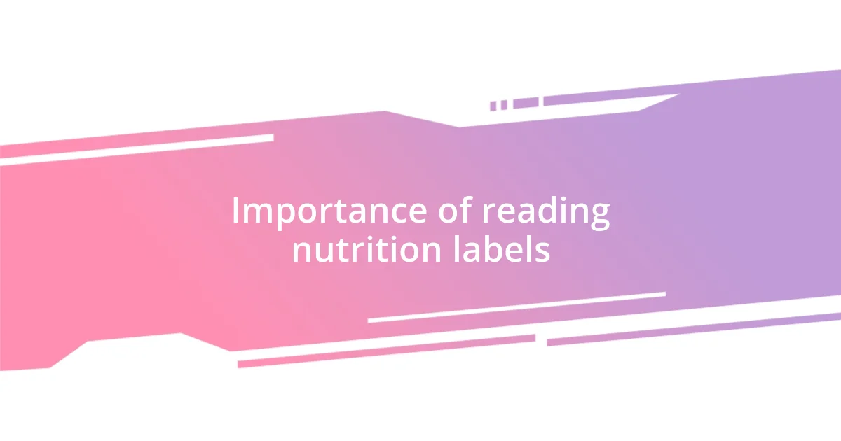 Importance of reading nutrition labels