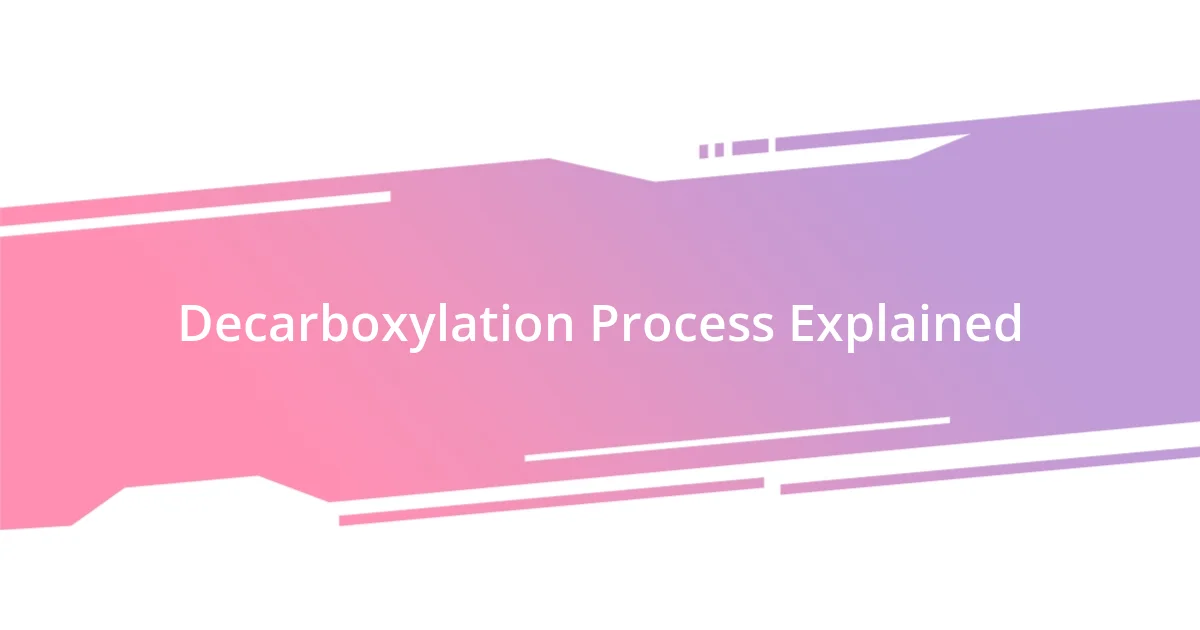 Decarboxylation Process Explained